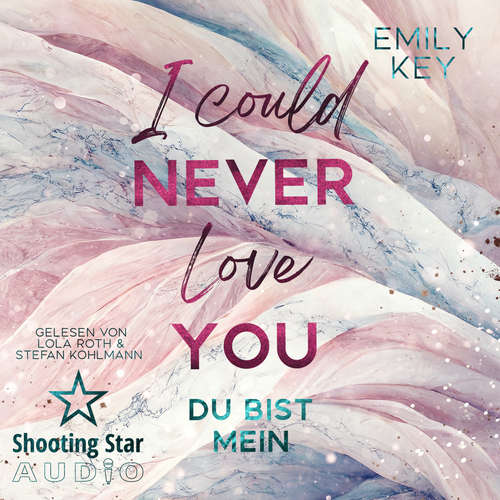 Hoerbuch I Could Never Love You: Du bist mein - New York City Lawyers, Band 2 - Emily Key - Lola Roth