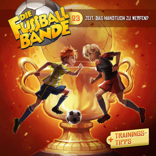 Hoerbuch Die Fussballbande, Folge 23: Zeit, das Handtuch zu werfen? - Aikaterini Maria Schlösser - Linus Drews