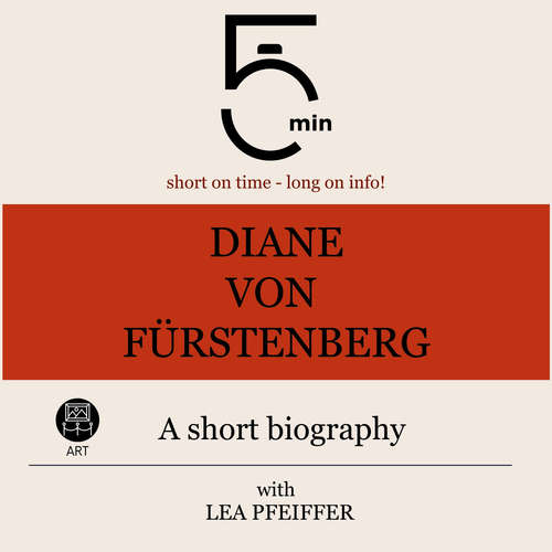 Audiobook Diane von Fürstenberg: A short biography - 5 Minutes - Lea Pfeiffer