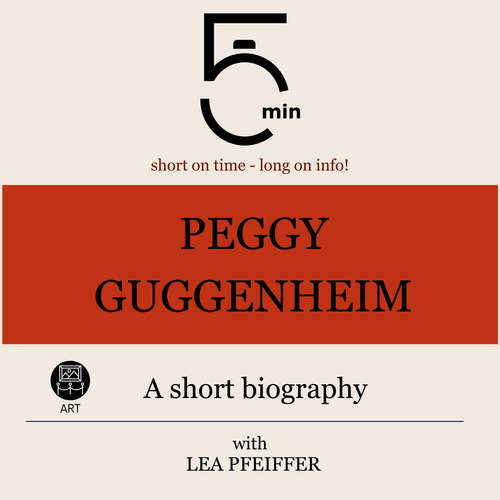 Audiobook Peggy Guggenheim: A short biography - 5 Minutes - Lea Pfeiffer