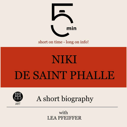 Audiobook Niki de Saint Phalle: A short biography - 5 Minutes - Lea Pfeiffer