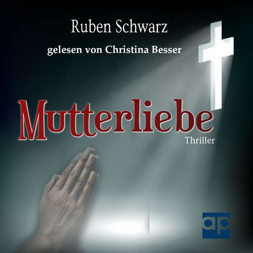 Hoerbuch Mutterliebe - Ruben Schwarz - Christina Besser