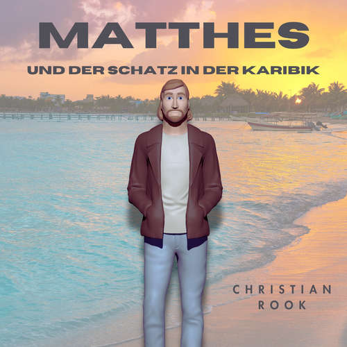 Hoerbuch Matthes und der Schatz in der Karibik - Christian Rook - Christian Rook
