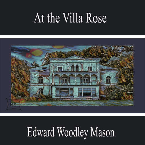 Audiobook At the Villa Rose - Edward Woodley Mason - Jackson Hall