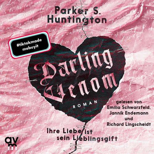 Hoerbuch Darling Venom – Ihre Liebe ist sein Lieblingsgift - Parker S. Huntington - Emilia Schwarzfeld