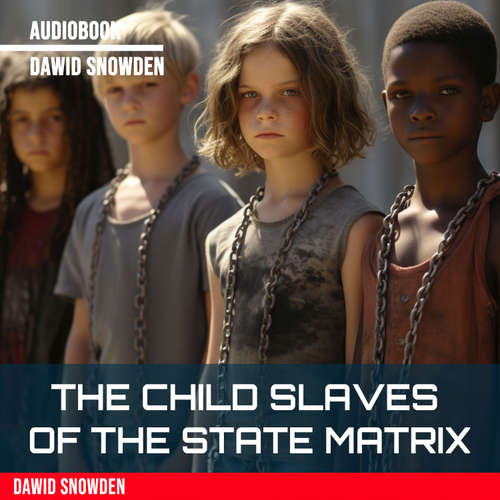 Audiobook The child slaves of the state Matrix - Dawid Snowden - Dawid Snowden