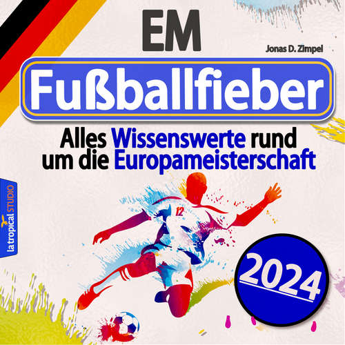 Hoerbuch EM Fußballfieber - Jonas D. Zimpel - La Tropical Studio