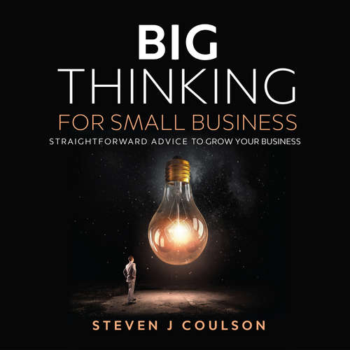Audiobook Big Thinking for Small Business - Steven J Coulson - David Thorpe