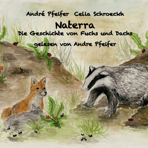 Hoerbuch Naterra - Die Geschichte von Fuchs und Dachs - André Pfeifer - André Pfeifer