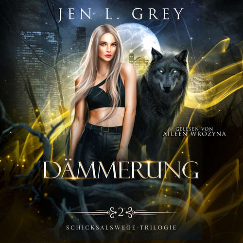 Hoerbuch Dämmerung - Schicksalswege Trilogie 2 - Jen L. Grey - Aileen Wrozyna