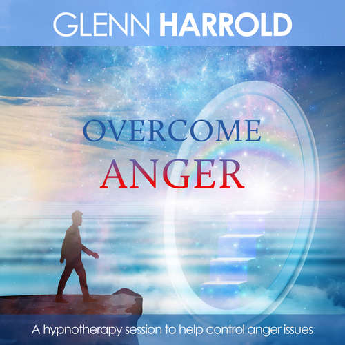 Audiobook Overcome Anger - Glenn Harrold - Glenn Harrold