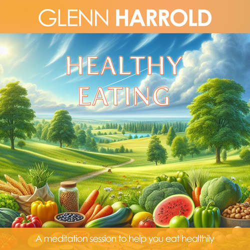 Audiobook Healthy Eating - Glenn Harrold - Glenn Harrold