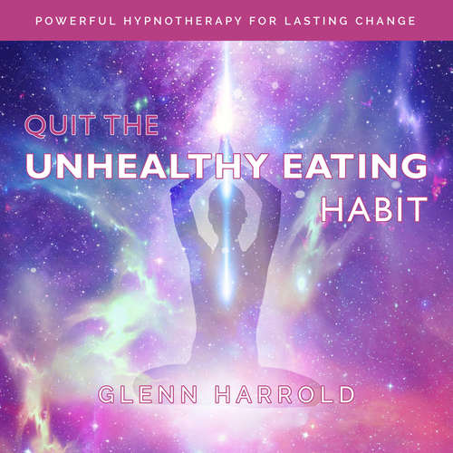 Audiobook Quit The Unhealthy Eating Habit - Glenn Harrold - Glenn Harrold