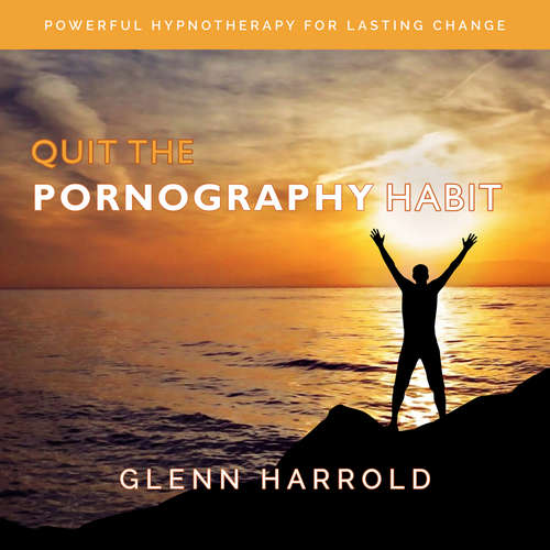 Audiobook Quit The Pornography Habit - Glenn Harrold - Glenn Harrold