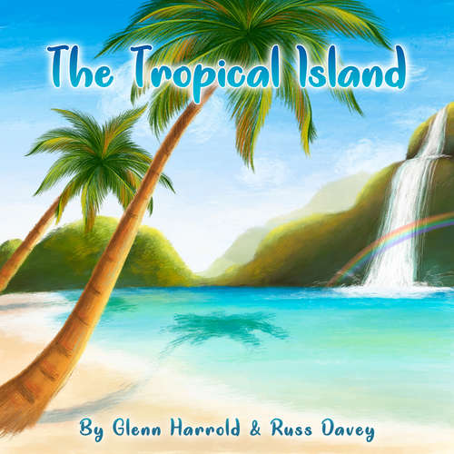 Audiobook The Tropical Island - Glenn Harrold - Glenn Harrold