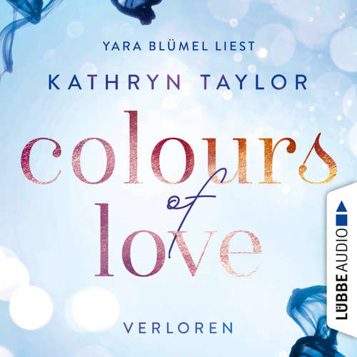 Hoerbuch Verloren - Colours of Love 3 - Kathryn Taylor - Yara Blümel