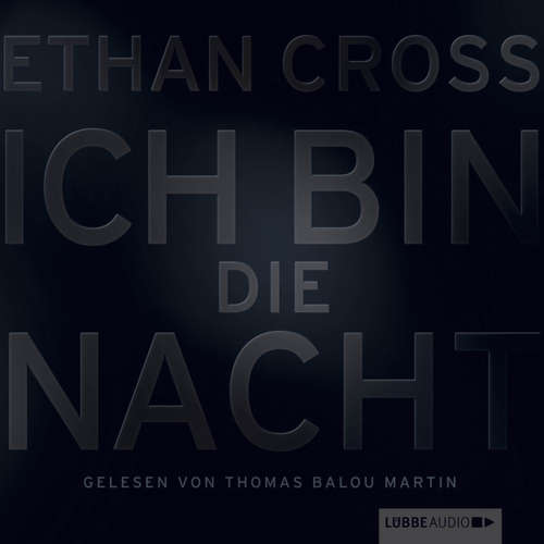 Hoerbuch Ich bin die Nacht - Ethan Cross - Thomas Balou Martin
