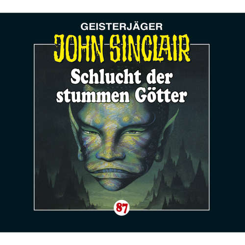 Hoerbuch John Sinclair, Folge 87: Schlucht der stummen Götter - Jason Dark - Carsten Wilhelm Hoerbuch John Sinclair, Folge 87: Schlucht der stummen Götter - Jason Dark - Carsten Wilhelm