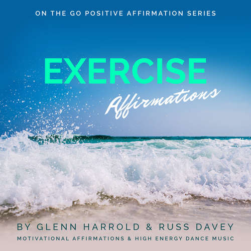 Audiobook Exercise Motivation Affirmations - Glenn Harrold - Glenn Harrold