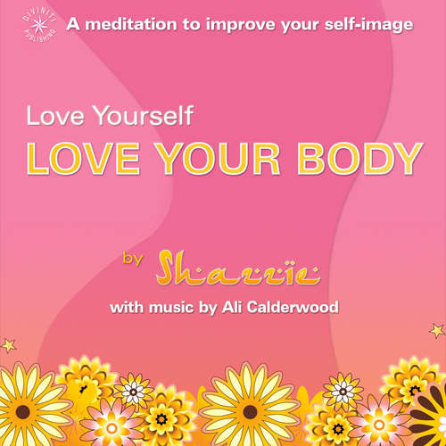Audiobook Love Yourself, Love Your Body - Shazzie Love - Shazzie Love