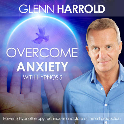 Audiobook Overcome Anxiety - Glenn Harrold - Glenn Harrold