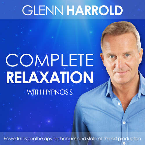Audiobook Complete Relaxation - Glenn Harrold - Glenn Harrold