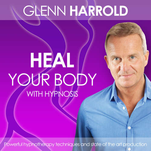 Audiobook Heal Your Body - Glenn Harrold - Glenn Harrold