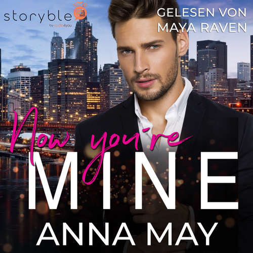 Hoerbuch Now you're MINE - Anna May - Maya Raven