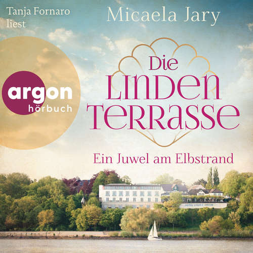 Hoerbuch Die Lindenterrasse - Ein Juwel am Elbstrand - Micaela Jary - Tanja Fornaro