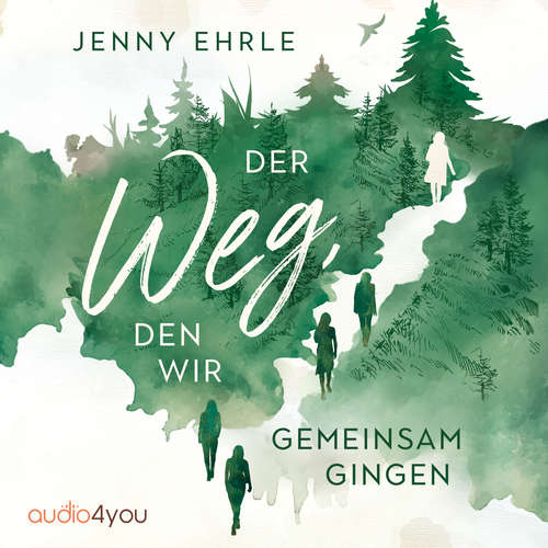 Hoerbuch Der Weg, den wir gemeinsam gingen - Jenny Ehrle - Giovanna Meyrat