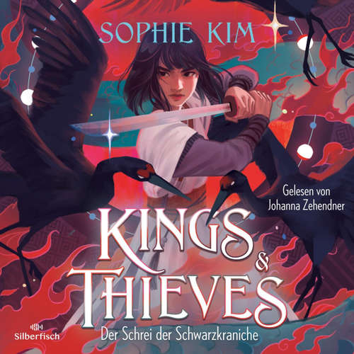 Hoerbuch Kings & Thieves 2: Der Schrei der Schwarzkraniche - Sophie Kim - Johanna Zehendner