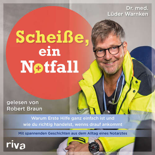 Hoerbuch Scheiße, ein Notfall - Dr. med. Lüder Warnken - Robert Braun