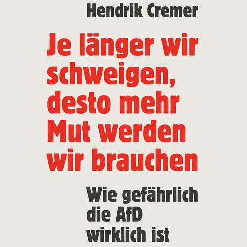 Hoerbuch Je länger wir schweigen, desto mehr Mut werden wir brauchen - Hendrik Cremer - Sebastian Dunkelberg