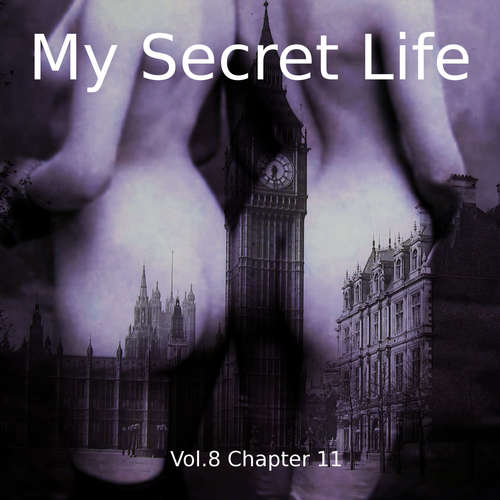 Audiobook My Secret Life, Vol. 8 Chapter 11 - Dominic Crawford Collins - Dominic Crawford Collins