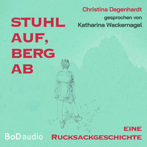 Hoerbuch Stuhl auf, Berg ab - Christina Degenhardt - Katharina Wackernagel
