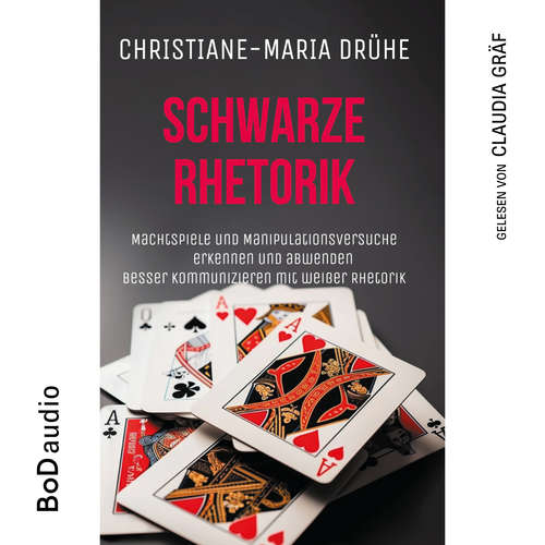 Hoerbuch Schwarze Rhetorik - Christiane-Maria Drühe - Claudia Gräf