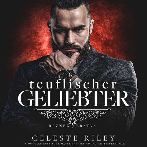 Hoerbuch Teuflischer Geliebter - Reznek Bratva, Band 2 - Celeste Riley - Michael Wilhelm