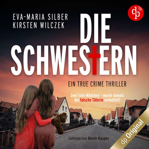 Hoerbuch Die Schwestern - Eva-Maria Silber - Kevin Kasper
