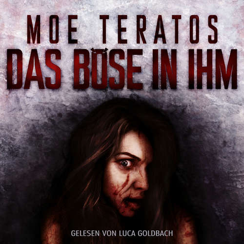 Hoerbuch Das Böse in ihm: Mindeater - Moe Teratos - Luca Goldbach