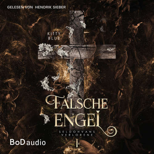 Hoerbuch Falsche Engel, Staffel - Seldohvans Verlorene, Band 1 - Kitty Blue - Hendrik Sieber