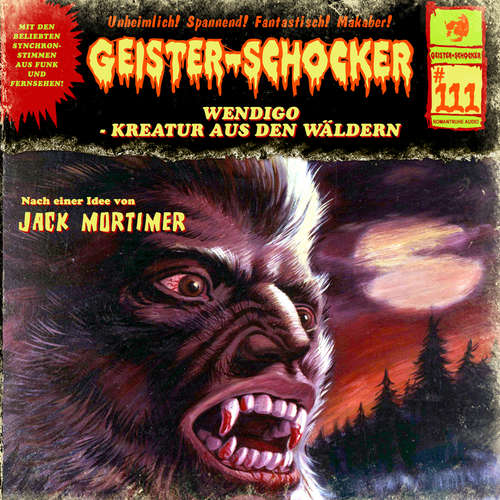 Hoerbuch Geister-Schocker, Folge 111: Wendigo - Kreatur aus den Wäldern - Stefan Gerber - Thomas Arnold