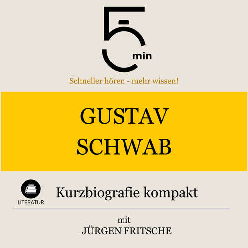 Hoerbuch Gustav Schwab: Kurzbiografie kompakt - 5 Minuten - Jürgen Fritsche