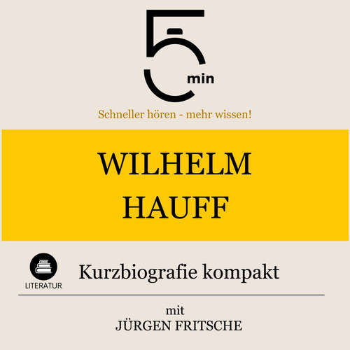 Hoerbuch Wilhelm Hauff: Kurzbiografie kompakt - 5 Minuten - Jürgen Fritsche
