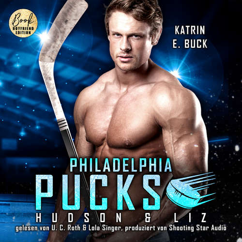 Hoerbuch Philadelphia Pucks: Hudson & Liz - Philly Ice Hockey, Band 19 - Katrin Emilia Buck - Lola Singer