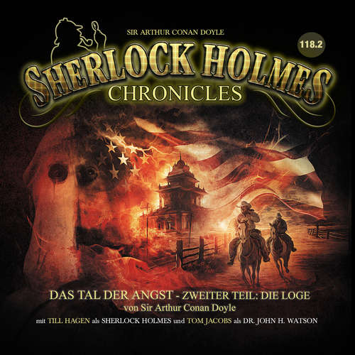 Hoerbuch Sherlock Holmes Chronicles, Folge: Das Tal der Angst, Zweiter Teil: Die Loge - Sir Arthur Conan Doyle - Tom Jacobs