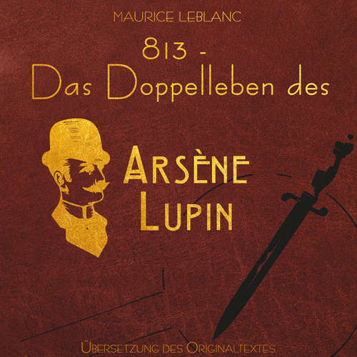 Hoerbuch 813 - Das Doppelleben des Arsène Lupin - Arsène Lupin - Maurice Leblanc - Johannes Langer