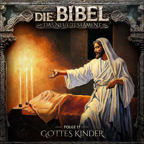 Hoerbuch Die Bibel, Neues Testament, Folge 17: Gottes Kinder - Aikaterini Maria Schlösser - Wiebke Bierwag