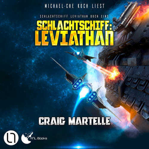 Hoerbuch Schlachtschiff: Leviathan - Schlachtschiff Leviathan, Buch 1 - Craig Martelle - Michael-Che Koch