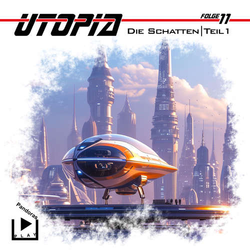 Hoerbuch Utopia 11 - Die Schatten - Teil 1 - Marcus Meisenberg - Ingrid Metz Neun