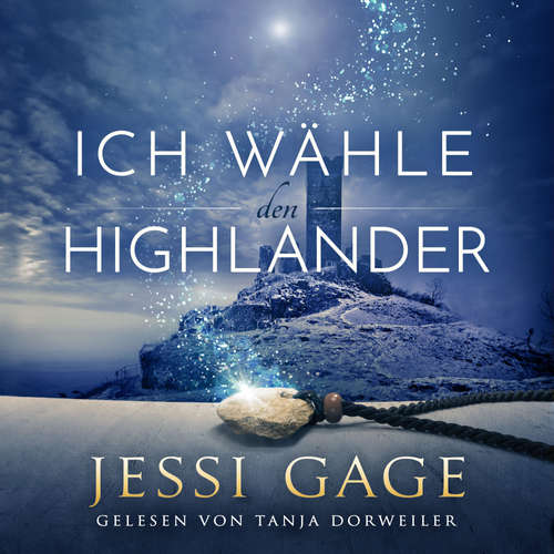 Hoerbuch Ich wähle den Highlander - Jessi Gage - Tanja Dorweiler